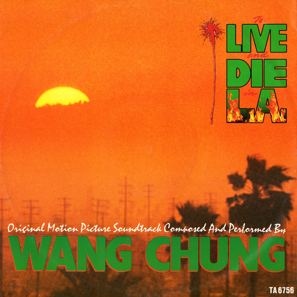 The Cover image of Wang Chung’s Original soundtrack LP for To Live and Die in L.A., depicting a small snipped of the Los Angeles skyline populated by palm trees and electrical posts set against a bright orange sunset.