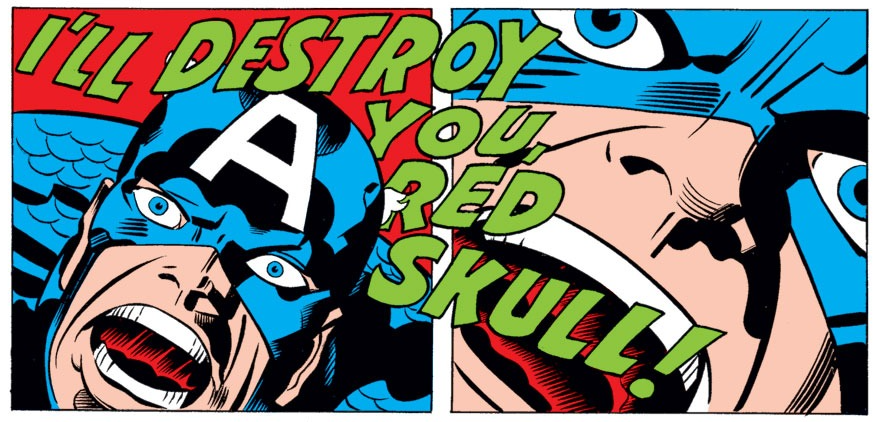 From a 1970s comic book, Captain America, in an extreme close-up, exclaims, "I'll destroy you, Red Skull!