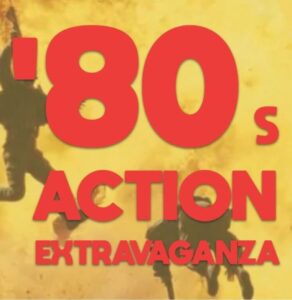 Action With Our Community: Celebrating and Predicting The 80s Action Extravaganza